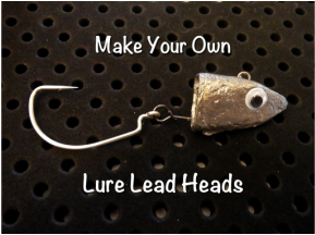 Make Your Own Lure Lead Heads