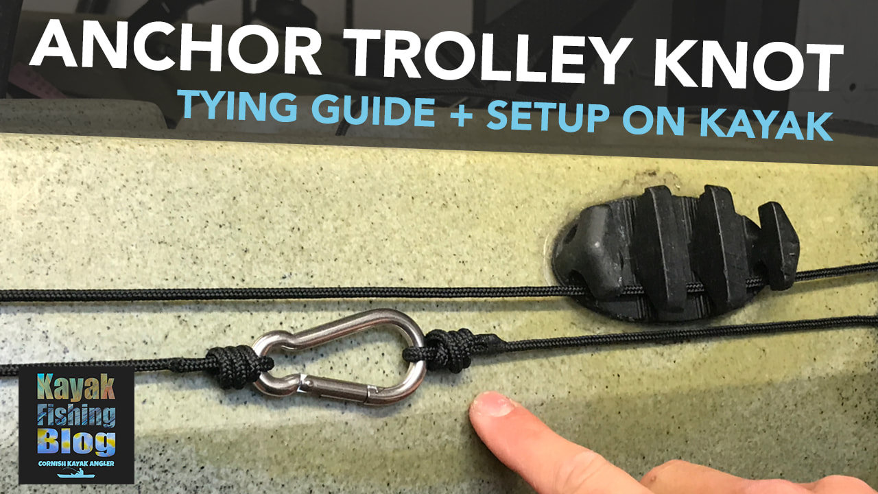 Anchor Trolley Knot Tying Guide - Which Knot to use for anchor trolleys on a kayak